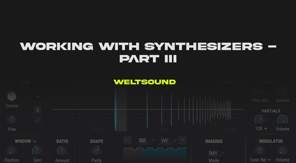Working With Synthesizers - Part III