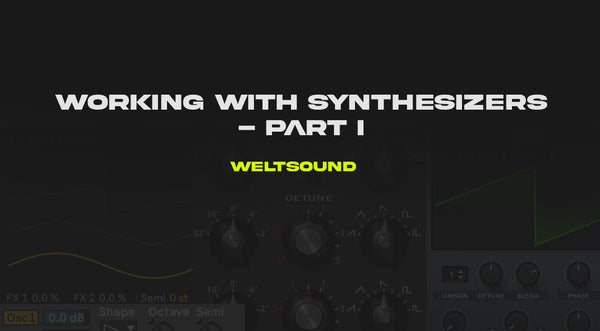 Working With Synthesizers - Part I